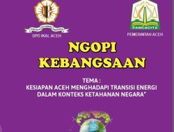 Hadapi Transisi Energi, Alumni Lemhannas Aceh Gandeng ESDM Akan Gelar “Ngopi Kebangsaan”